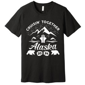 Alaska Cruise 2024 Family Summer Vacation Travel Matching Premium T-Shirt