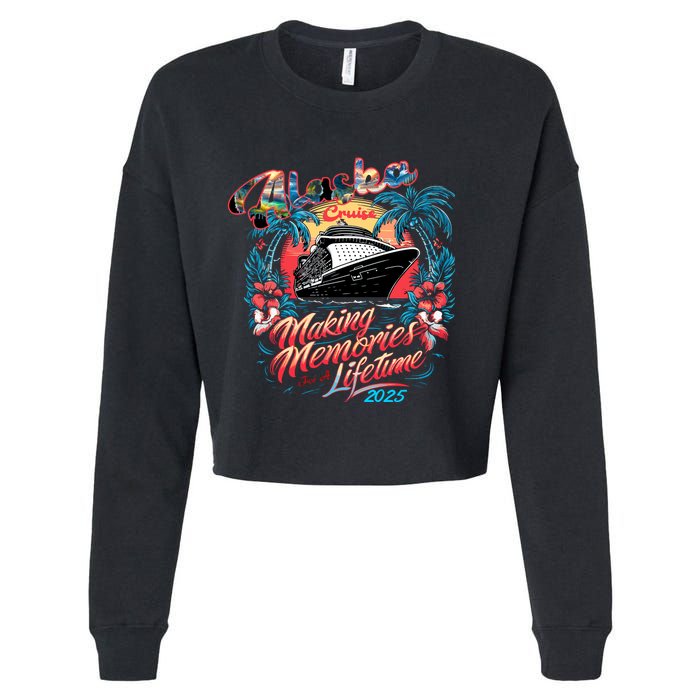 Alaska Cruise 2025 Making Memories Together Matching Family Cropped Pullover Crew