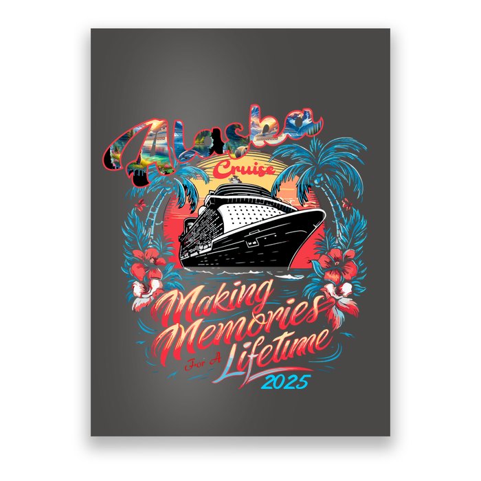 Alaska Cruise 2025 Making Memories Together Matching Family Poster