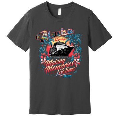 Alaska Cruise 2025 Making Memories Together Matching Family Premium T-Shirt