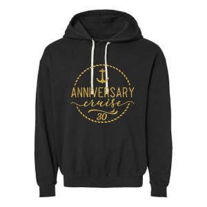 Anniversary Cruise 30 30 years Wedding Anniversary Garment-Dyed Fleece Hoodie