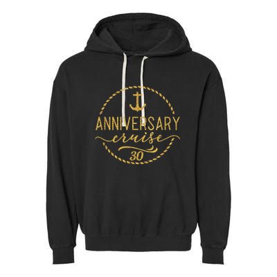 Anniversary Cruise 30 30 years Wedding Anniversary Garment-Dyed Fleece Hoodie