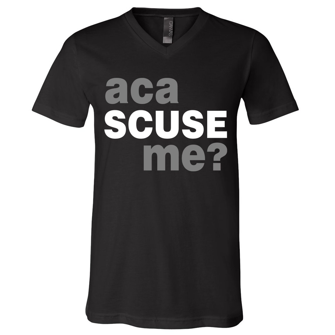 Aca Scuse Me V-Neck T-Shirt