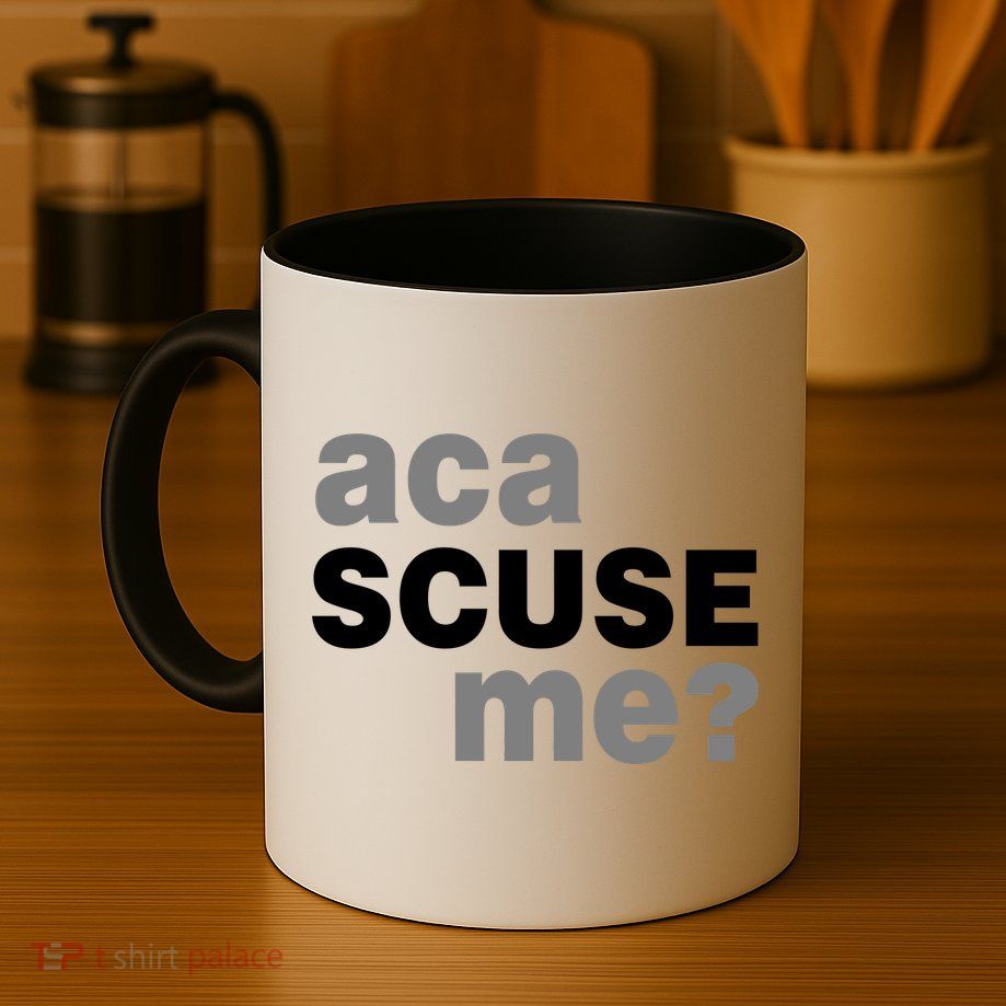 Aca Scuse Me Mug