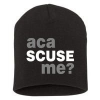 Aca Scuse Me Short Acrylic Beanie