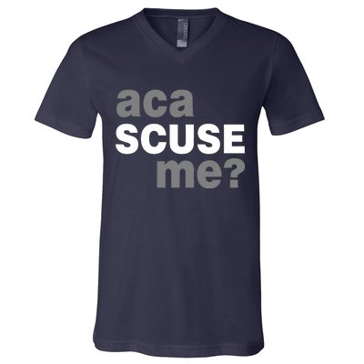 Aca Scuse Me V-Neck T-Shirt