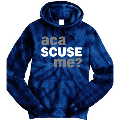 Aca Scuse Me Tie Dye Hoodie