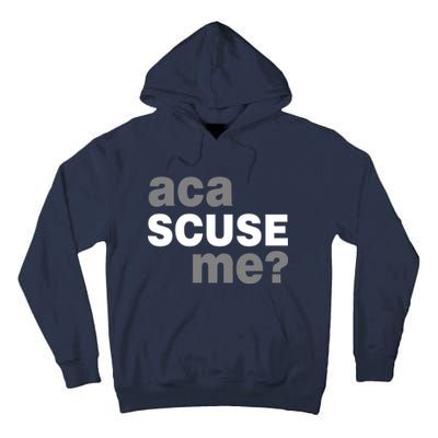 Aca Scuse Me Tall Hoodie