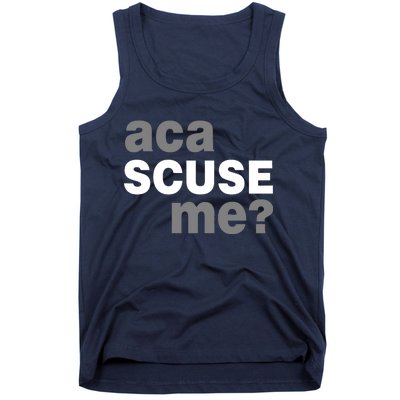 Aca Scuse Me Tank Top