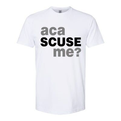 Aca Scuse Me Softstyle CVC T-Shirt