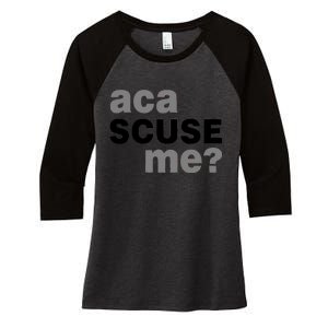 Aca Scuse Me Women's Tri-Blend 3/4-Sleeve Raglan Shirt