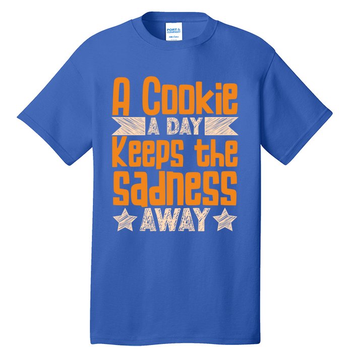 A Cookie A Day Keeps The Sadness Awar Chocolate Chips Dip Gift Tall T-Shirt