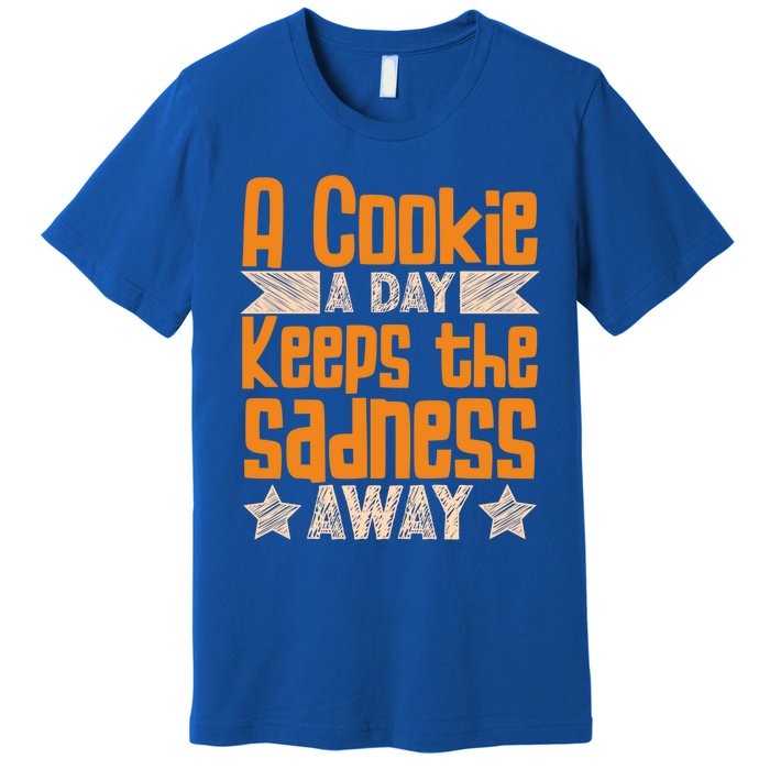 A Cookie A Day Keeps The Sadness Awar Chocolate Chips Dip Gift Premium T-Shirt