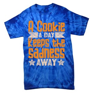 A Cookie A Day Keeps The Sadness Awar Chocolate Chips Dip Gift Tie-Dye T-Shirt