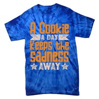 A Cookie A Day Keeps The Sadness Awar Chocolate Chips Dip Gift Tie-Dye T-Shirt