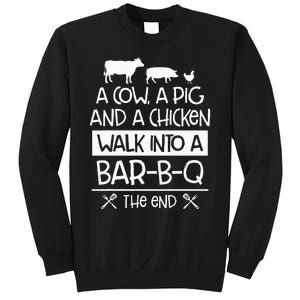 A Cow, A Pig And A Chicken Walk Into A Bar B Q The End BBQ Sweatshirt