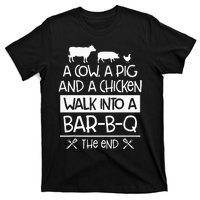 A Cow, A Pig And A Chicken Walk Into A Bar B Q The End BBQ T-Shirt