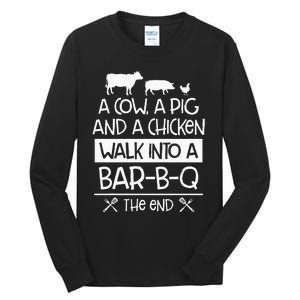 A Cow, A Pig And A Chicken Walk Into A Bar B Q The End BBQ Tall Long Sleeve T-Shirt