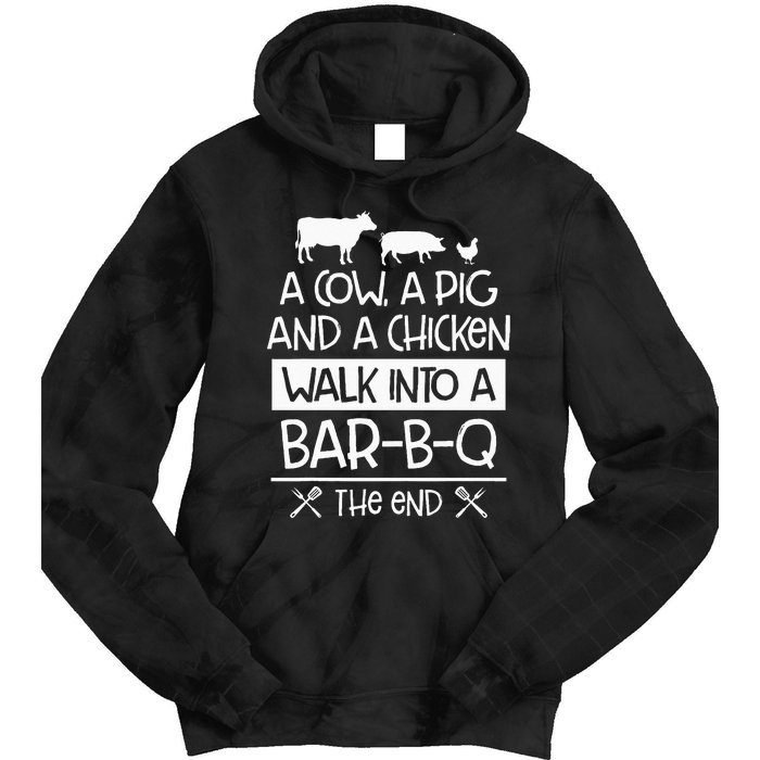 A Cow, A Pig And A Chicken Walk Into A Bar B Q The End BBQ Tie Dye Hoodie