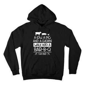 A Cow, A Pig And A Chicken Walk Into A Bar B Q The End BBQ Tall Hoodie