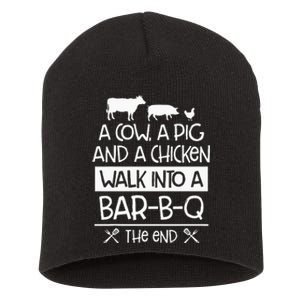 A Cow, A Pig And A Chicken Walk Into A Bar B Q The End BBQ Short Acrylic Beanie