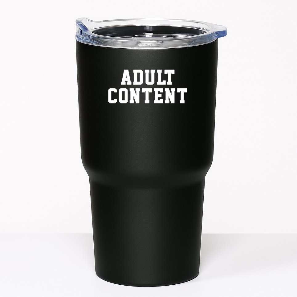 ADULT CONTENT Tumbler