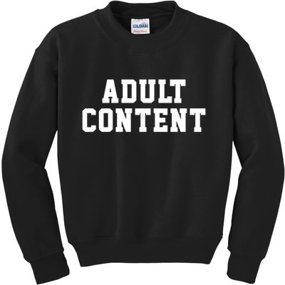 ADULT CONTENT Kids Sweatshirt