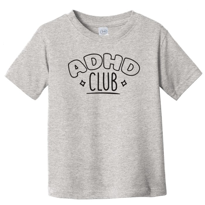 ADHD CLUB Toddler T-Shirt