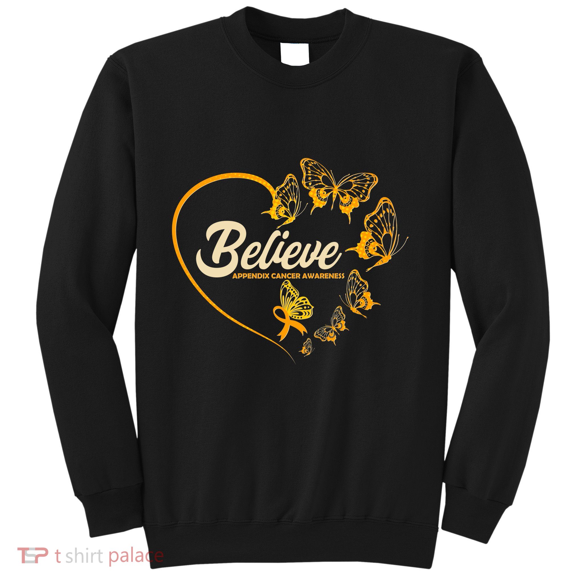 Appendix Cancer Awareness Believe Butterfly Heart Sweatshirt