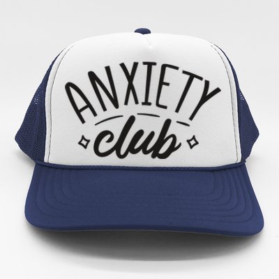 Anxiety Club Trucker Hat