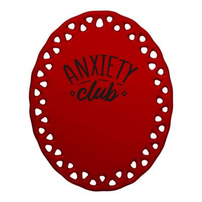 Anxiety Club Ceramic Oval Ornament