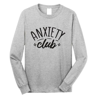 Anxiety Club Long Sleeve Shirt