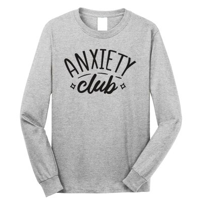 Anxiety Club Long Sleeve Shirt