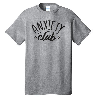 Anxiety Club Tall T-Shirt