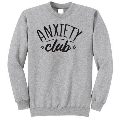 Anxiety Club Tall Sweatshirt