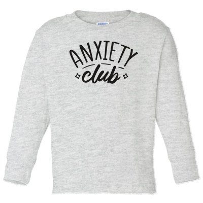 Anxiety Club Toddler Long Sleeve Shirt