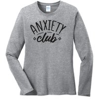 Anxiety Club Ladies Long Sleeve Shirt