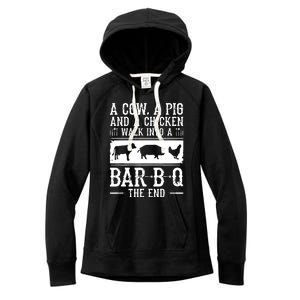 A Cow A Pig And A Chicken Walk Into A Bar B Q The End BBQ A Bar B Q The End BBQ Women's Fleece Hoodie