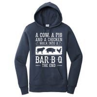 A Cow A Pig And A Chicken Walk Into A Bar B Q The End BBQ A Bar B Q The End BBQ Women's Pullover Hoodie