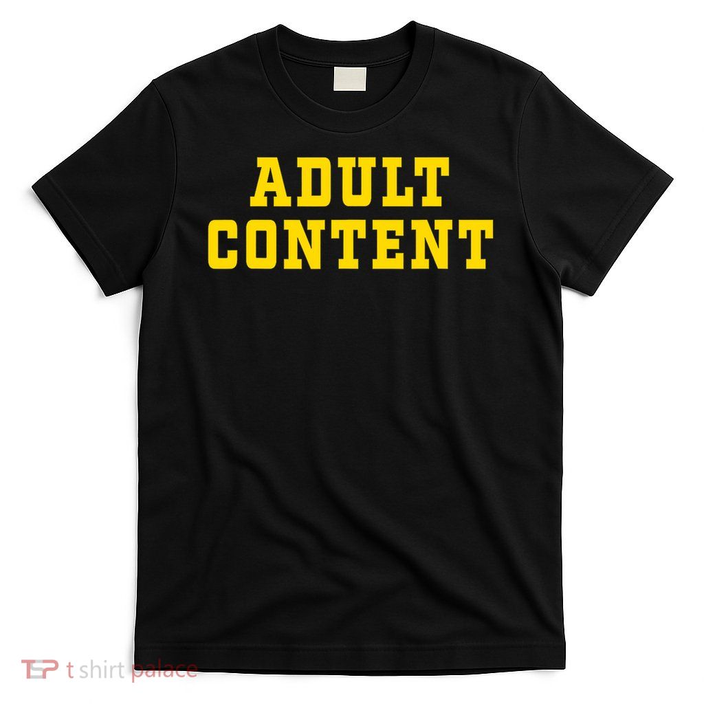 ADULT CONTENT  T-Shirt