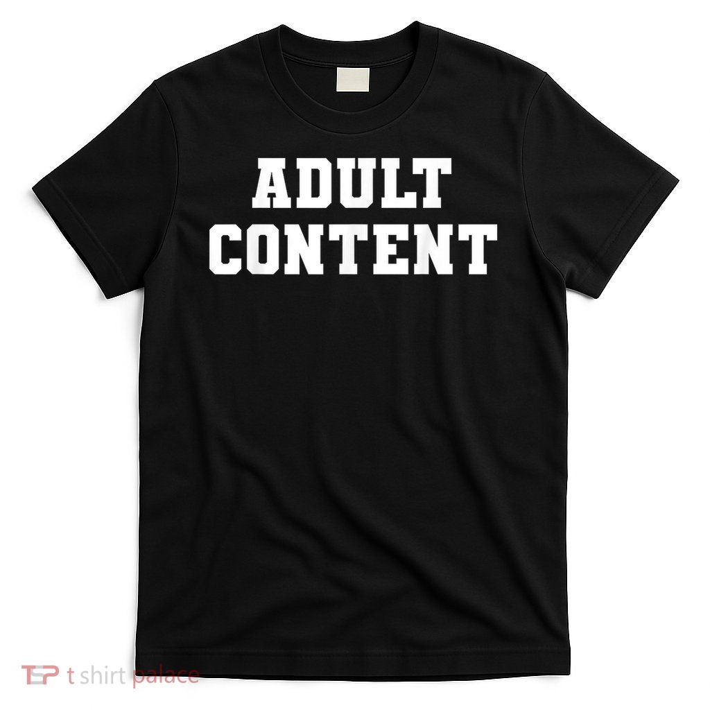 Adult Content T-Shirt