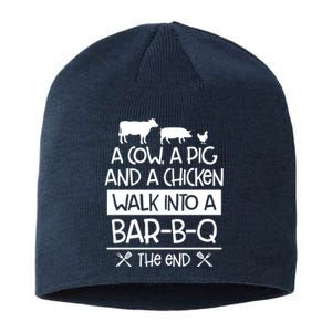 A Cow A Pig And A Chicken Walk Into A Bar B Q The End BBQ Sustainable Beanie