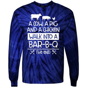 A Cow A Pig And A Chicken Walk Into A Bar B Q The End BBQ Tie-Dye Long Sleeve Shirt