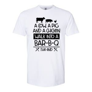 A Cow A Pig And A Chicken Walk Into A Bar B Q The End BBQ Softstyle CVC T-Shirt