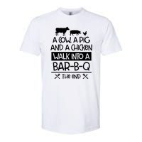 A Cow A Pig And A Chicken Walk Into A Bar B Q The End BBQ Softstyle CVC T-Shirt