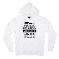 A Cow A Pig And A Chicken Walk Into A Bar B Q The End BBQ Hoodie