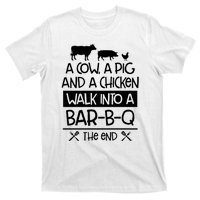 A Cow A Pig And A Chicken Walk Into A Bar B Q The End BBQ T-Shirt