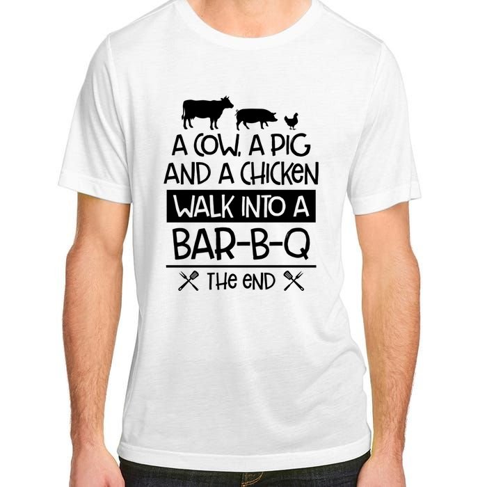 A Cow A Pig And A Chicken Walk Into A Bar B Q The End BBQ Adult ChromaSoft Performance T-Shirt