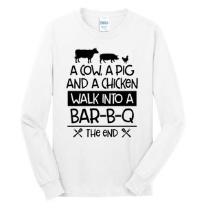 A Cow A Pig And A Chicken Walk Into A Bar B Q The End BBQ Tall Long Sleeve T-Shirt