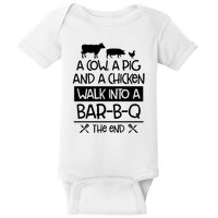 A Cow A Pig And A Chicken Walk Into A Bar B Q The End BBQ Baby Bodysuit